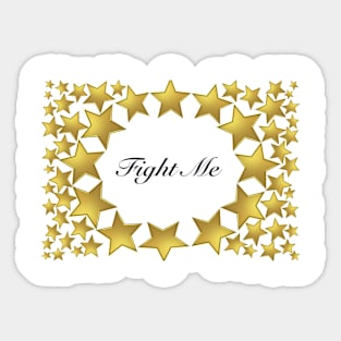 Fight Me Sticker